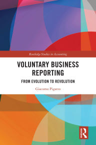 Title: Voluntary Business Reporting: From Evolution to Revolution, Author: Giacomo Pigatto