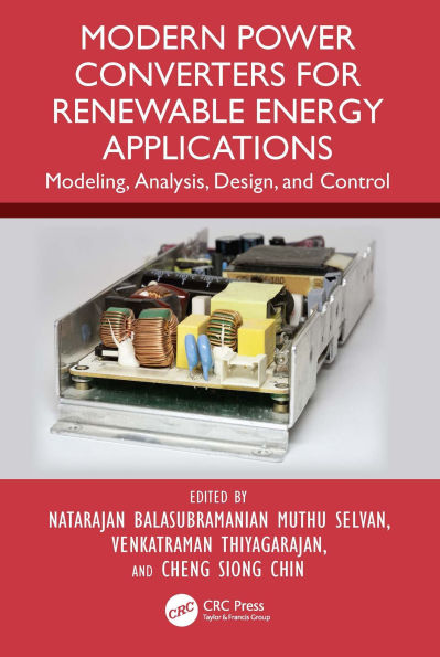 Modern Power Converters for Renewable Energy Applications: Modeling, Analysis, Design, and Control