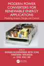Modern Power Converters for Renewable Energy Applications: Modeling, Analysis, Design, and Control
