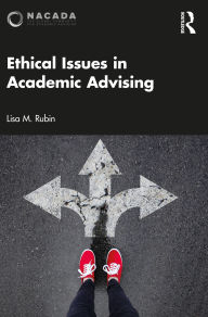 Title: Ethical Issues in Academic Advising, Author: Lisa M. Rubin
