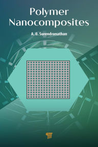 Title: Polymer Nanocomposites, Author: A. O. Surendranathan