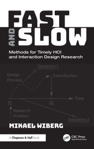 Title: Fast and Slow: Methods for Timely HCI and Interaction Design Research, Author: Mikael Wiberg