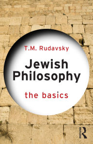 Title: Jewish Philosophy: The Basics, Author: T.M. Rudavsky