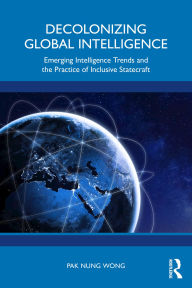 Google book downloader forum Decolonizing Global Intelligence: Emerging Intelligence Trends and the Practice of Inclusive Statecraft (English literature) ePub