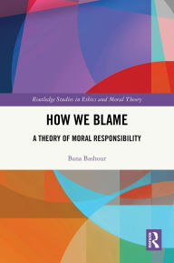 Download ebooks to ipad free How We Blame: A Theory of Moral Responsibility