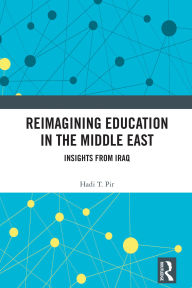 Best ebook download Reimagining Education in the Middle East: Insights from Iraq by Hadi T. Pir