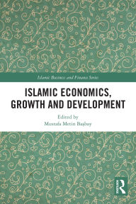 Title: Islamic Economics, Growth and Development, Author: Mustafa Metin Basbay
