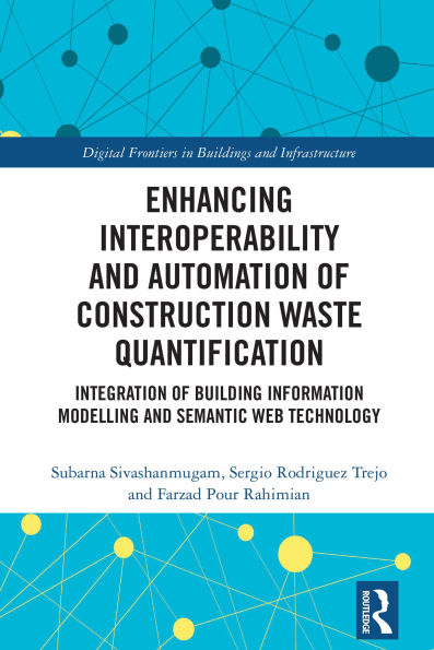 Enhancing Interoperability and Automation of Construction Waste Quantification: Integration of Building Information Modelling and Semantic Web Technology