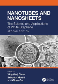 Title: Nanotubes and Nanosheets: The Science and Applications of White Graphene, Author: Ying (Ian) Chen