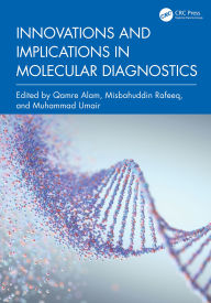 Title: Innovations and Implications in Molecular Diagnostics, Author: Qamre Alam