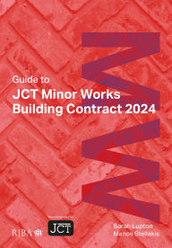 Title: Guide to JCT Minor Works Building Contract 2024, Author: Sarah Lupton