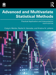 Title: Advanced and Multivariate Statistical Methods: Practical Application and Interpretation, Author: Craig A. Mertler