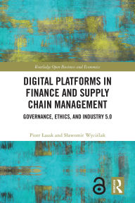 Pdf download textbooks Digital Platforms in Finance and Supply Chain Management: Governance, Ethics, and Industry 5.0  9781032885216