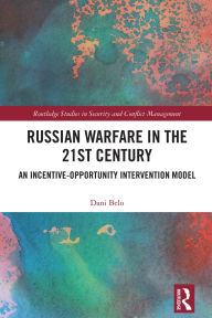 Public domain audio book download Russian Warfare in the 21st Century: An Incentive-Opportunity Intervention Model