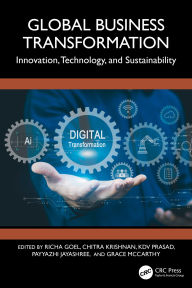 Title: Global Business Transformation: Innovation, Technology, and Sustainability, Author: Richa Goel