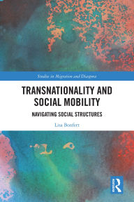 Free book document download Transnationality and Social Mobility: Navigating Social Structures by Lisa Bonfert 9781040406519 English version DJVU MOBI iBook