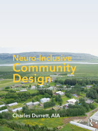 Title: Neuro-Inclusive Community Design: Lessons from Sólheimar Ecovillage, Author: Charles Durrett