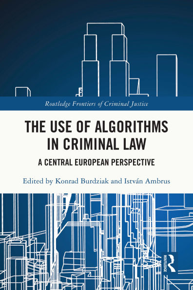 The Use of Algorithms in Criminal Law: A Central European Perspective