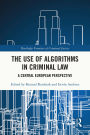 The Use of Algorithms in Criminal Law: A Central European Perspective