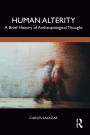 Human Alterity: A Brief History of Anthropological Thought