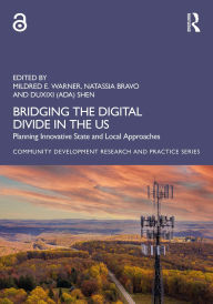 Title: Bridging the Digital Divide in the US: Planning Innovative State and Local Approaches, Author: Mildred E. Warner