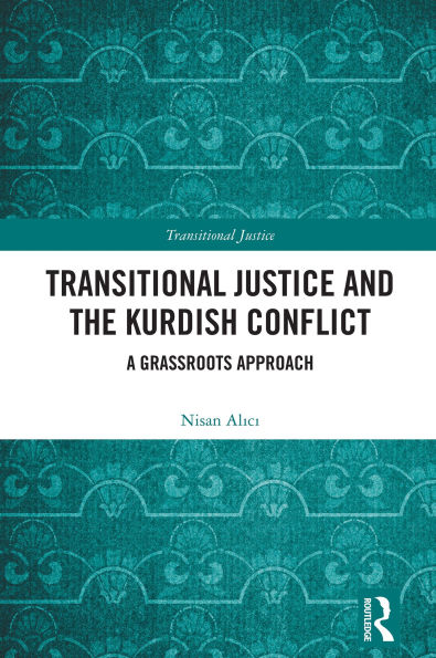 Transitional Justice and the Kurdish Conflict: A Grassroots Approach