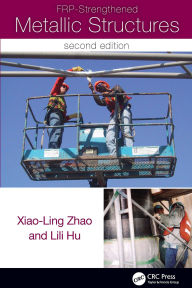 Title: FRP-Strengthened Metallic Structures, Author: Xiao-Ling Zhao