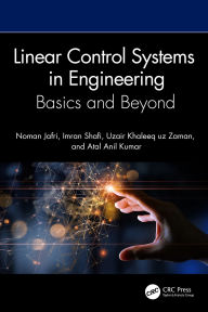 Title: Linear Control Systems in Engineering: Basics and Beyond, Author: Noman Jafri