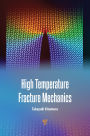 High Temperature Fracture Mechanics
