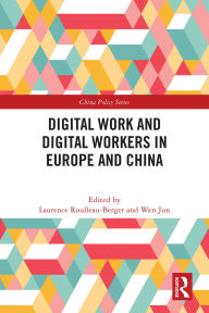 Title: Digital Work and Digital Workers in Europe and China, Author: Laurence Roulleau-Berger