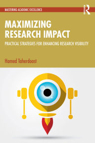 Title: Maximizing Research Impact: Practical Strategies for Enhancing Research Visibility, Author: Hamed Taherdoost