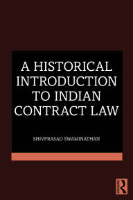 Title: A Historical Introduction to Indian Contract Law, Author: Shivprasad Swaminathan
