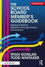 The School Board Member's Guidebook: Making A Positive Difference Through School Governance