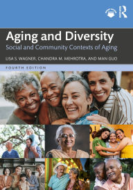 Title: Aging and Diversity: Social and Community Contexts of Aging, Author: Lisa Wagner