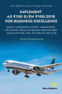 Implement AS 9100 D/EN 9100:2018 for Business Excellence: Quality Management Systems - Requirements for Aviation, Space and Defence Organizations (Same as EN 9100: 2016; Includes ISO 9001:2015)