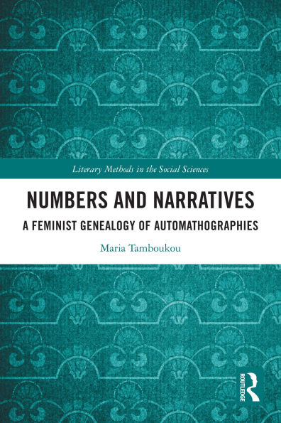 Numbers and Narratives: A Feminist Genealogy of Automathographies