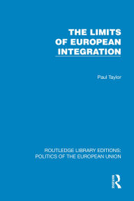 Title: The Limits of European Integration, Author: Paul Taylor