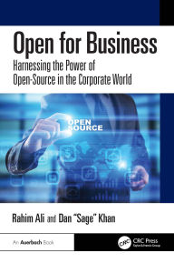 Title: Open for Business: Harnessing the Power of Open-Source in the Corporate World, Author: Rahim Ali