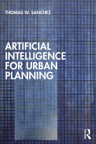 Title: Artificial Intelligence for Urban Planning, Author: Thomas W. Sanchez
