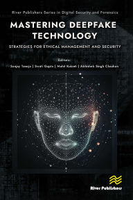Ebook gratis italiano download pdf Mastering Deepfake Technology: Strategies for Ethical Management and Security 9781040422182 English version PDF CHM iBook by Sanjay Taneja, Swati Gupta, Mohit Kukreti, Abhishek Singh Chauhan