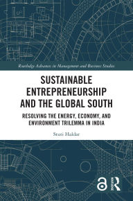 Free download audio ebook Sustainable Entrepreneurship and the Global South: Resolving the Energy, Economy, and Environment Trilemma in India by Stuti Haldar in English PDB FB2