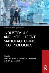 Title: Industry 4.0 and Intelligent Manufacturing Technologies, Author: Beata Mrugalska