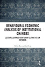 Behavioral Economic Analysis of Institutional Changes: Lessons Learned from China's Land System Reforms
