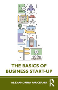 Title: The Basics of Business Start-Up, Author: Alexandrina Pauceanu