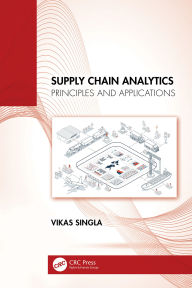 Title: Supply Chain Analytics: Principles and Applications, Author: Vikas Singla
