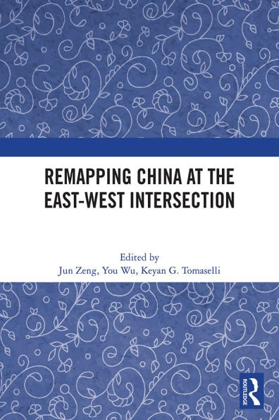 Remapping China at the East-West Intersection