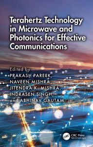 Title: Terahertz Technology in Microwave and Photonics for Effective Communications, Author: Prakash Pareek