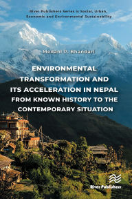 Best free audiobook download Environmental Transformation and its Acceleration in Nepal From Known History to the Contemporary Situation (English literature) PDF iBook DJVU by Medani P. Bhandari