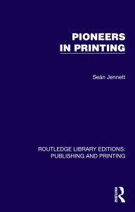 Title: Pioneers in Printing, Author: Seán Jennett