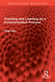 Title: Teaching and Learning as a Communication Process, Author: Philip Hills